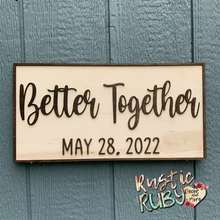 Load image into Gallery viewer, Better Together Anniversary Sign