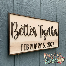 Load image into Gallery viewer, Better Together Anniversary Sign