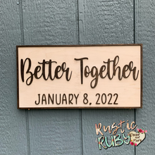 Load image into Gallery viewer, Better Together Anniversary Sign