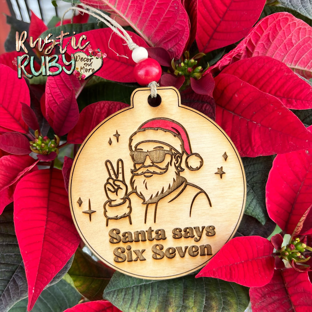 Santa Says Six Seven Ornament